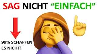 Sag nicht "EINFACH" während du dieses Video schaust...