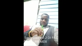 Samy Diko Vol 2 DJ PAT Premier C'est Moi