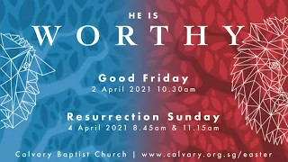 Resurrection Sunday Service: HE IS WORTHY | 4 April 2021