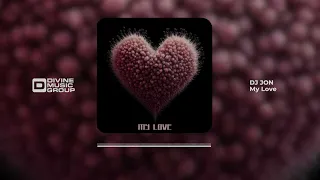 DJ JON - My Love (Official Audio 2024)