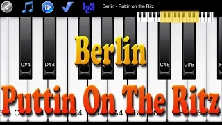 Berlin - Puttin On The Ritz - How to Play Piano Melody