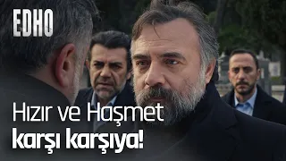 Hızır ve Haşmet restleşiyor! - EDHO Efsane Sahneler