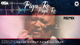 Piya Re Piya Re (Remix) | Nusrat Fateh Ali Khan | complete full version | OSA Worldwide