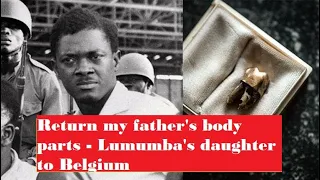 Lumumba's daughter demands his body parts from Belgium