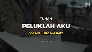 TUHAN PELUKLAH AKU YANG LEMAH INI II Curahan Hati