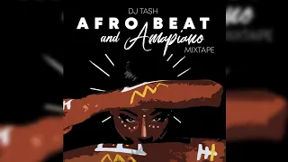 Dj Tash - AfroBeat & Amapiano Mix