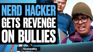 NERD HACKER Gets REVENGE On Mean Bullies, What Happens Is Shocking | Illumeably