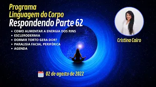 PARTE 62 - COMO AUMENTAR A ENERGIA DOS RINS, ESCLERODERMIA, DORMIR TORTO GERA DOR?[...]