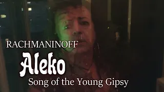"Song of the Young Gipsy" from the opera "Aleko" - RACHMANINOFF | LauraTenora | ENGLIS SUBS