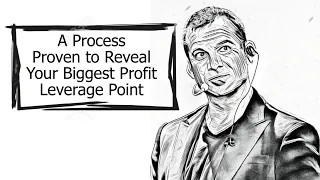 A Process Proven To Reveal Your Biggest Profit Leverage Point