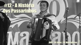 12 - História dos Passarinhos | (DVD 30 Anos - Mateadores)