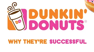 Dunkin' Donuts - Why They're Successful