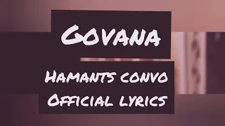 GOVANA - HAMANTS CONVO LYRICS | •Timbre Soul•