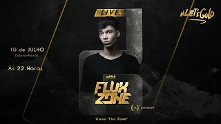 Flux Zone @ LET'S GOLD LIVE