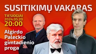 SUSITIKIMŲ VAKARAS | Algirdo Paleckio gimtadienio proga | 2024 05 20