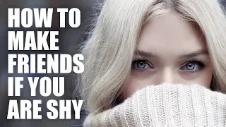 How To Make Friends When You're Shy