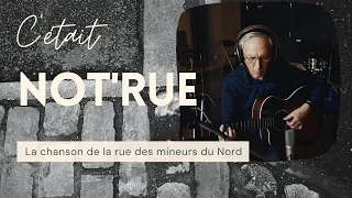 C'était Not'rue - L'histoire d'une rue des bassins miniers du Nord, un vibrant hommage aux corons.