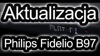 Jak zaktualizować soundbar Philips Fidelio B97 [2021][PL]