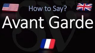 How to Pronounce Avant Garde? (CORRECTLY)
