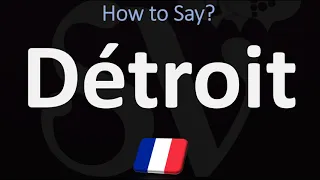 How to Pronounce Detroit in French?