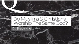 Q&A: Do Muslims & Christians Worship The Same God? | Dr. Shabir Ally