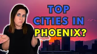 TOP 5  Places to Live in Phoenix Arizona - BEST CITIES IN PHOENIX