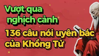 🧠 136 câu nói uyên bác của Khổng Tử có thể giúp bạn vượt qua nghịch cảnh | Bài học từ cổ nhân