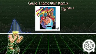 Guile Theme 80s' Remix ~ Street Fighter II