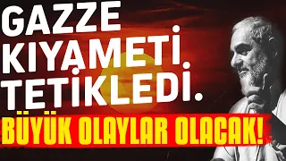 GAZZE KIYAMETİ TETİKLEDİ. BÜYÜK OLAYLAR OLACAK! | Nureddin Yıldız