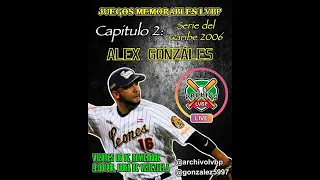 20 Juegos Memorables LVBP - CAPITULO 2 - "REYES DEL CARIBE" ALEX GONZALEZ - SERIE DEL CARIBE 2006