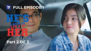 He's Into Her | Season 1 | Episode 1  | Part 2 of 3 | iWantTFC Originals Playback