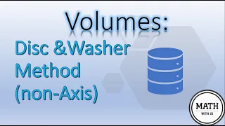Volumes: Disc & Washer Method (rotating non-axis)