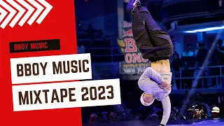 Bboy Music Mixtape 2023 /  Ultimate Mixtape / Bboy Music