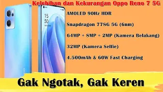 Kelebihan dan Kekurangan Oppo Reno 7 5G, Serba Perfect