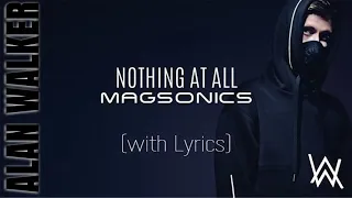 Nothing At All - Alan Walker ft MagSonics (with Lyrics)