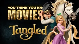 Tangled - You Think You Know Movies?