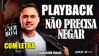 PLAYBACK NÃO PRECISA NEGAR - JOSUÉ BOM DE FAIXA - KARAOKÊ NÃO PRECISA NEGAR