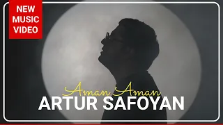 Artur Safoyan - Aman Aman