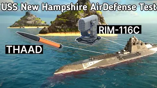 USS New Hampshire - THAAD and RIM-116C New AirDefense Test - Modern Warships