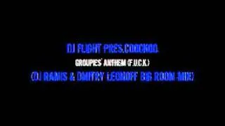Dj Flight pres.Coockoo - Groupies' Anthem (F.U.C.K.) (DJ Ramis & Dmitry Leonoff Big Room mix)
