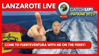 🔴LIVE CATCHUP! - Lanzarote to Fuerteventura ferry and MEGA walk in Corralejo