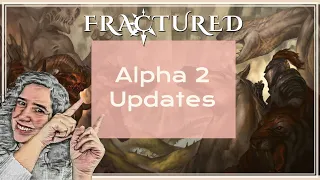 Fractured: Alpha 2 Updates