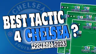 The Best Tactic 4 Chelsea? | FM23 | Football Manager 2023 Tactics