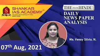 The Hindu Daily News Analysis || 07th August 2021 || UPSC Current Affairs || Prelims 2021 & Mains