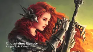 Logan Epic Canto - Enchanting Beauty (Celtic Powerful Beautiful Fantasy)
