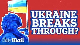 Why Ukraine breakthrough puts victory in reach - and Russia should be worried