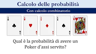 Probabilità poker d'assi servito - con calcolo combinatorio