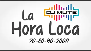 HORA LOCA 70 80 90 DJ MUTE