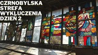 Czarnobylska Strefa Wykluczenia 2021 - Dzień 2 (część 1)