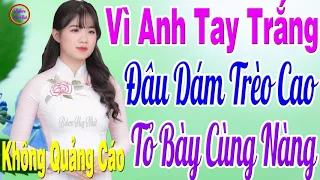 TUYỆT PHẨM 739 Bài Rumba Vì Anh Tay Trắng Đâu Dám Chèo Cao - Phận Anh Nghèo Sao Giữ Được Tim Em